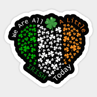 We Are All A Little Irish Today St. Patrick's Day Sticker